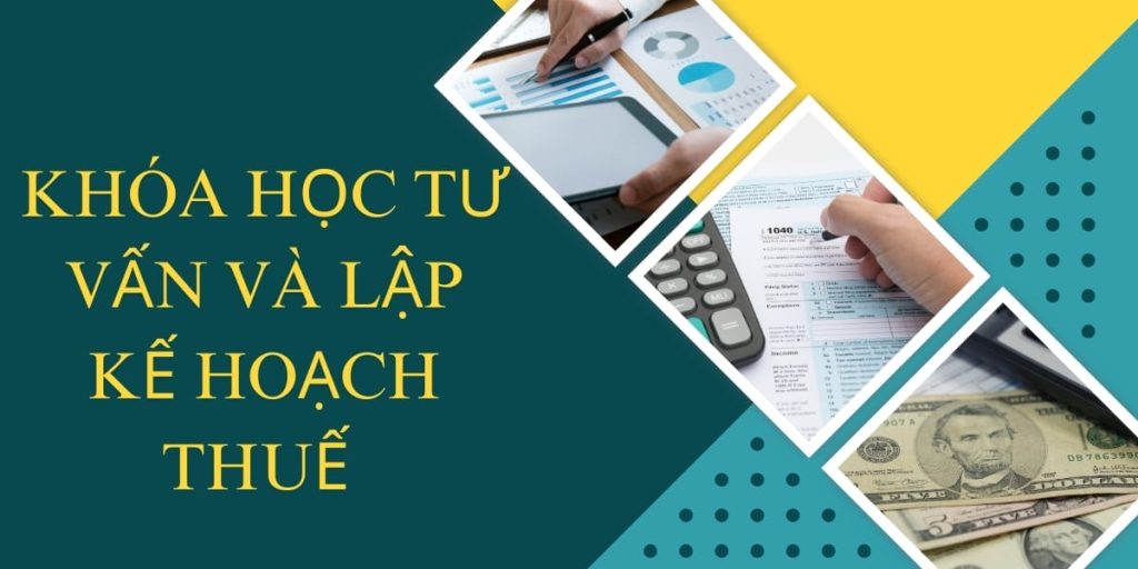 Khóa Học Tư Vấn Và Lập Kế Hoạch Thuế