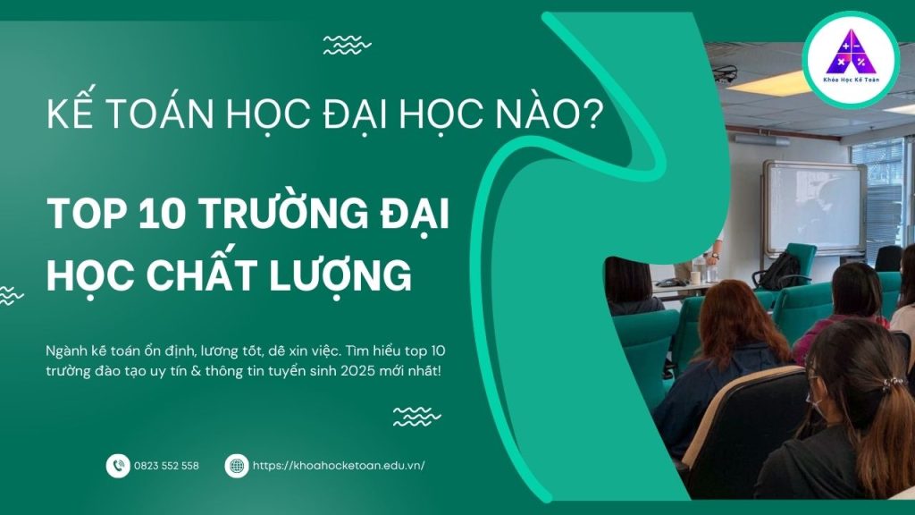 Kế Toán Học Đại Học Nào Top 10 Đại Học Chất Lượng