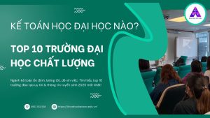 Kế Toán Học Đại Học Nào Top 10 Đại Học Chất Lượng