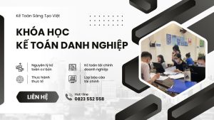 Khóa Học Kế Toán Doanh Nghiệp – Học Thực Tế, Làm Việc Ngay